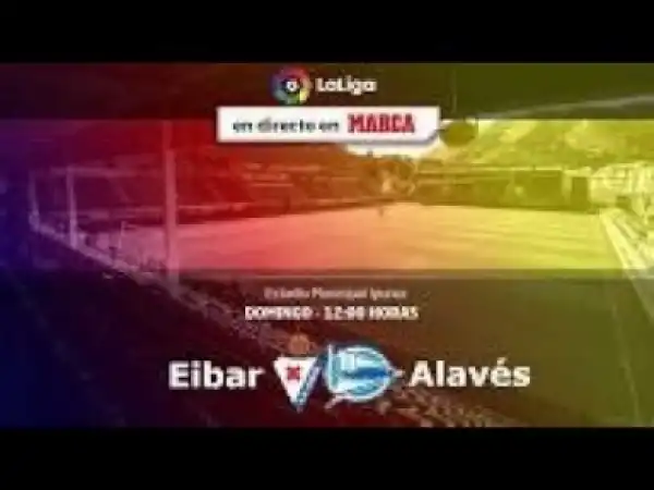 Video: Eibar Vs Alaves 0-1  15/04/2018